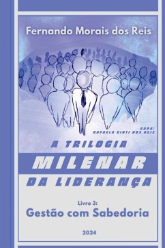 A Trilogia Milenar Da Lideran a Livro 3 - Morais Dos Reis, Fernando