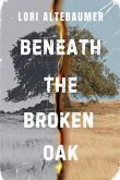 Beneath the Broken Oak Beneath the Broken Oak