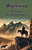 Wyoming A Story of the Outdoor West