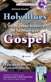 Holy Blues - L'incroyable histoire de la musique Gospel
