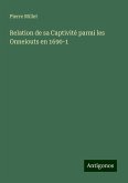 Relation de sa Captivité parmi les Onneiouts en 1690-1