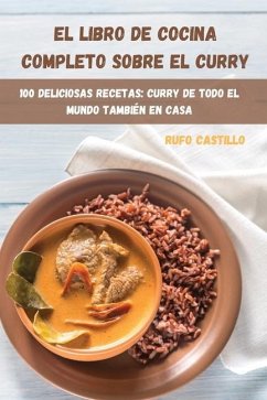 El Libro de Cocina Completo Sobre El Curry - Rufo Castillo