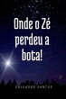 Onde O Z Perdeu A Bota! - Bild 1