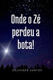 Onde O Z Perdeu A Bota! Onde O Z Perdeu A Bota!