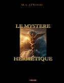 Le mystère hermétique Le mystère hermétique
