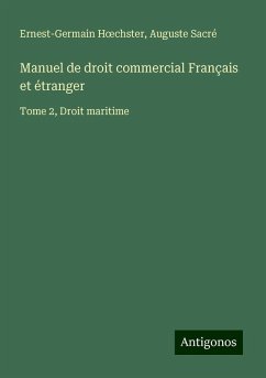 Manuel de droit commercial Français et étranger - H¿chster, Ernest-Germain; Sacré, Auguste