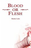 Blood or Flesh Blood or Flesh