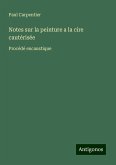 Notes sur la peinture a la cire cautérisée Notes sur la peinture a la cire cautérisée