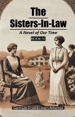 The Sisters-In-Law A Novel of Our Time Book IV The Sisters-In-Law A Novel of Our Time Book IV