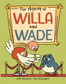 The Museum of Willa and Wade The Museum of Willa and Wade