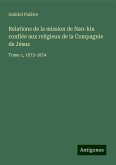 Relations de la mission de Nan-kin confiée aux religieux de la Compagnie de Jésus Relations de la mission de Nan-kin confiée aux religieux de la Compagnie de Jésus
