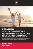 ESTATUTO SOCIOECONÓMICO E QUALIDADE DE VIDA DOS IDOSOS REFORMADOS