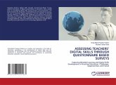 ASSESSING TEACHERS' DIGITAL SKILLS THROUGH QUESTIONNAIRE BASED SURVEYS ASSESSING TEACHERS' DIGITAL SKILLS THROUGH QUESTIONNAIRE BASED SURVEYS