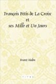François Pétis de la Croix Et Ses Mille Et Un Jours François Pétis de la Croix Et Ses Mille Et Un Jours