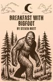 Breakfast with Bigfoot