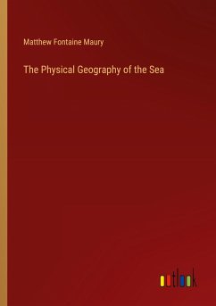 The Physical Geography of the Sea The Physical Geography of the Sea