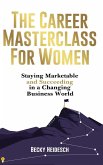 The Career Masterclass for Women The Career Masterclass for Women