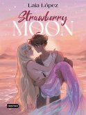Strawberry Moon. La hija de la luna Strawberry Moon. La hija de la luna
