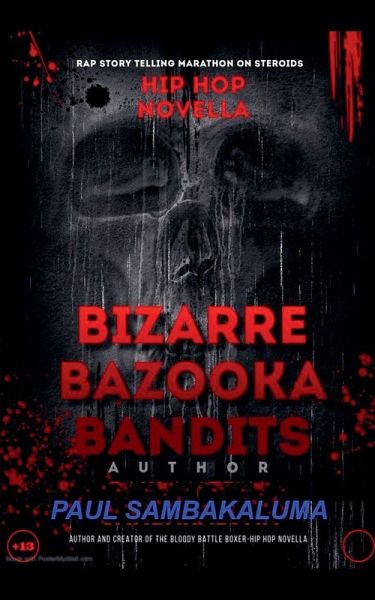 Bizarre Bazooka Bandits -Hip Hop Novella Bizarre Bazooka Bandits -Hip Hop Novella