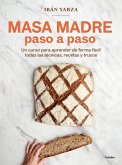 Masa Madre Paso a Paso / Sourdough Step by Step Masa Madre Paso a Paso / Sourdough Step by Step