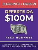 Offerte da $100M Riassunto e Manuale Degli Esercizi Offerte da $100M Riassunto e Manuale Degli Esercizi