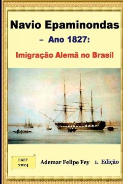 Navio Epaminondas - Ano 1827 - Felipe Fey, Ademar