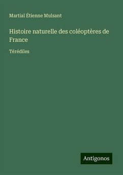 Histoire naturelle des coléoptères de France - Mulsant, Martial Étienne