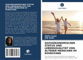 SOZIOÖKONOMISCHER STATUS UND LEBENSQUALITÄT VON ÄLTEREN MENSCHEN IM RUHESTAND SOZIOÖKONOMISCHER STATUS UND LEBENSQUALITÄT VON ÄLTEREN MENSCHEN IM RUHESTAND