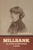 Millbank; or, Roger Irving's Ward Millbank; or, Roger Irving's Ward