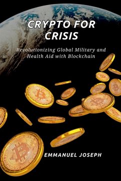 Cover Crypto for Crisis, Revolutionizing Global Military and Health Aid with Blockchain