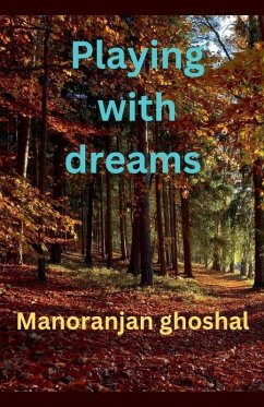 Playing with Dreams - Ghoshal, Manoranjan