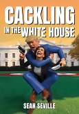 Cackling In The White House Cackling In The White House