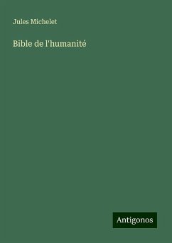 Bible de l'humanité - Michelet, Jules