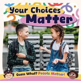Your Choices Matter Your Choices Matter