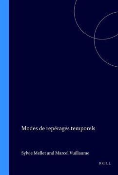 Modes de Repérages Temporels - MELLET, Sylvie / VUILLAUME, Marcel (Textes réunis par) Modes de Repérages Temporels - MELLET, Sylvie / VUILLAUME, Marcel (Textes réunis par)