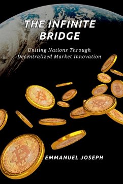 Cover The Infinite Bridge, Uniting Nations Through Decentralized Market Innovation