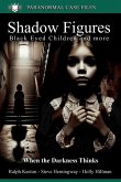 Shadow figures and Black Eyed children