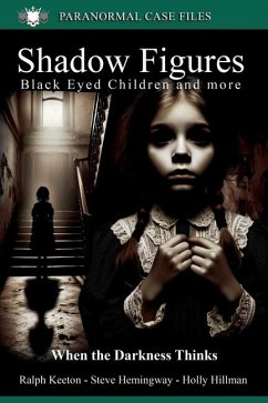 Shadow figures and Black Eyed children - Hemingway, Steve; Hillman, Holly; Keeton, Ralph