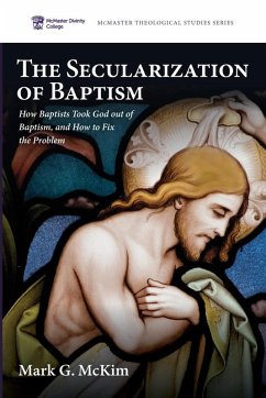 The Secularization of Baptism The Secularization of Baptism