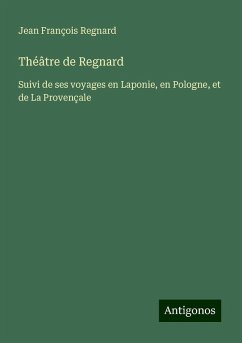 Théâtre de Regnard - Regnard, Jean François