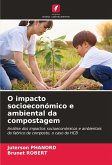 O impacto socioeconómico e ambiental da compostagem O impacto socioeconómico e ambiental da compostagem