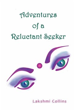 Adventures of a Reluctant Seeker - Collins, Lakshmi