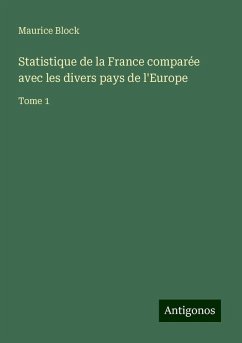 Statistique de la France comparée avec les divers pays de l'Europe - Block, Maurice