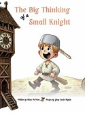 The Big Thinking of a Small Knight