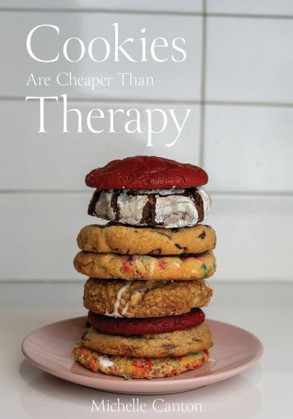Cookies Are Cheaper Than Therapy