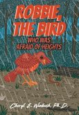 Robbie, The Bird Who Was Afraid of Heights Robbie, The Bird Who Was Afraid of Heights