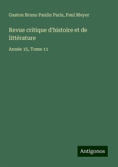 Revue critique d'histoire et de littérature - Paris, Gaston Bruno Paulin; Meyer, Paul