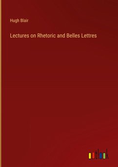 Lectures on Rhetoric and Belles Lettres