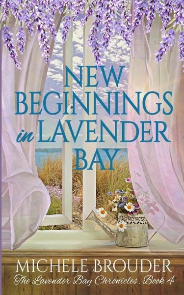 New Beginnings in Lavender Bay (The Lavender Bay Chronicles Book 4) New Beginnings in Lavender Bay (The Lavender Bay Chronicles Book 4)
