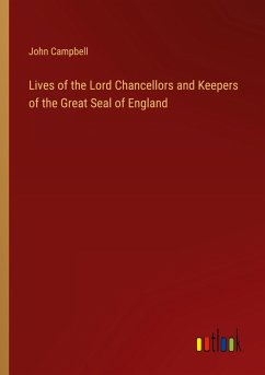 Cover Lives of the Lord Chancellors and Keepers of the Great Seal of England